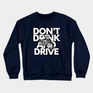 Don't Drink & Drive Crewneck Sweatshirt